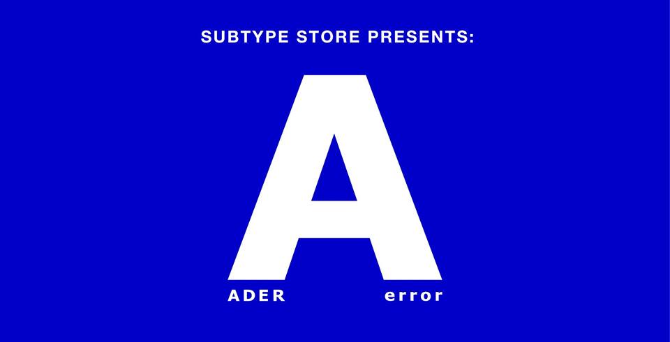 THE CUT | SUBTYPE STORE LAUNCHES ADER ERROR